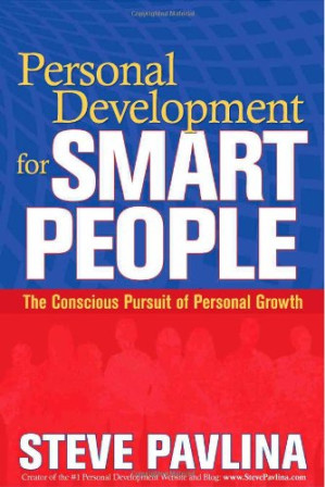 Personal Development for Smart People : The Conscious Pursuit of Personal Growth