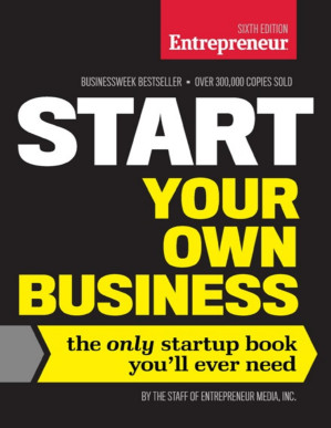 Start Your Own Business, Sixth Edition : The Only Startup Book You'll Ever Need