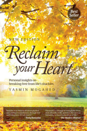 Reclaim your heart : personal insights on breaking free from life's shackles