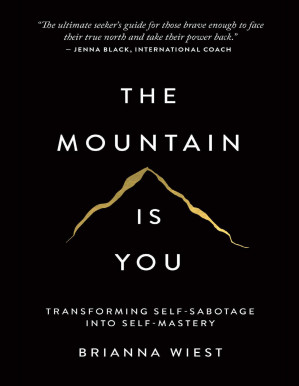 The Mountain Is You: Transforming Self-Sabotage into Self- Ma stery