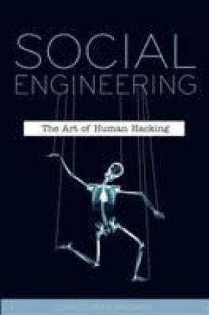Social Engineering: The Art of Human Hacking